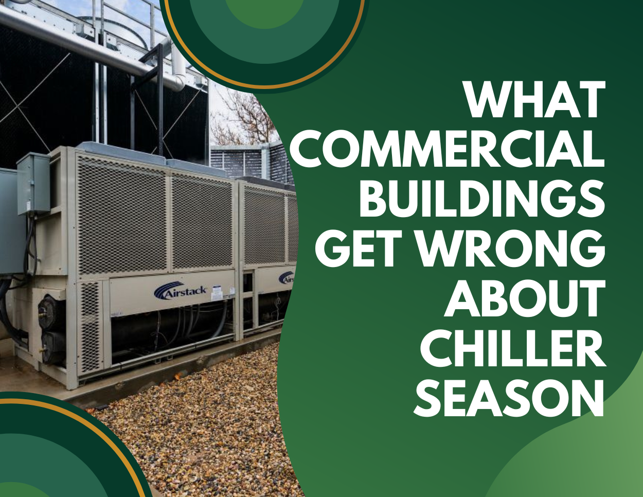 What Commercial Buildings Get Wrong About Chiller Season
